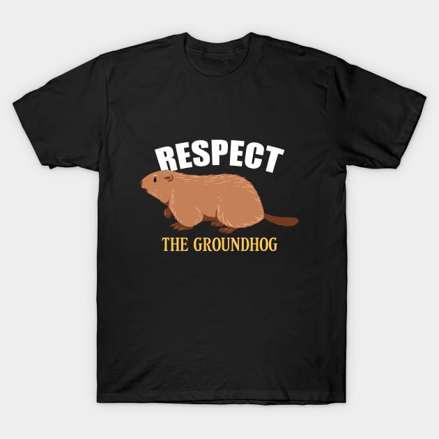 Respect The Groundhog Woodchuck Ground-Hog Day T-Shirt by johnii1422